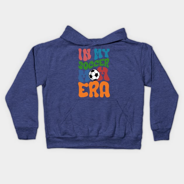 In my soccer mom era soccer mom life Kids Hoodie by TreSiameseTee